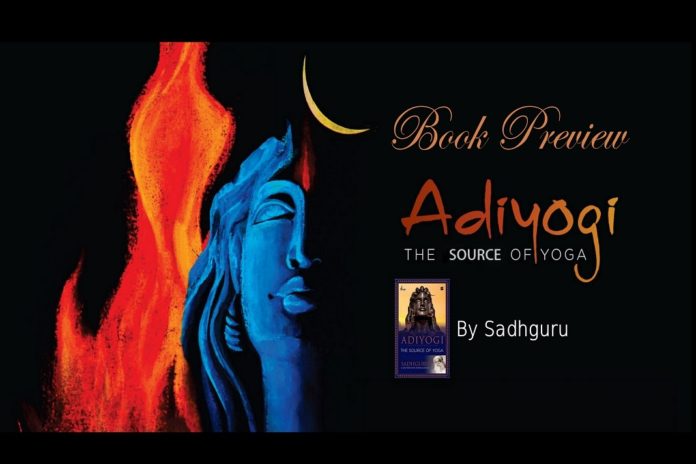 Adiyogi: The Source Of Yoga By Sadhguru & Arundhathi Subramaniam ...